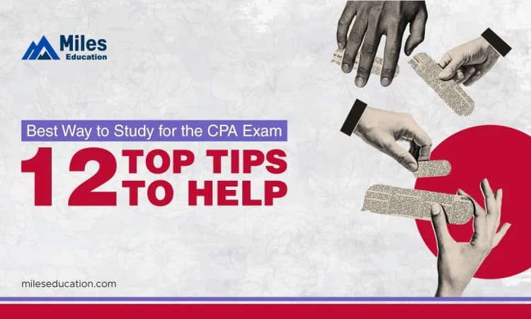 Best Way to Study for the CPA Exam – 12 Top Tips To Help